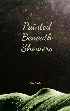 Painted Beneath Showers - Lendorav, Liisi