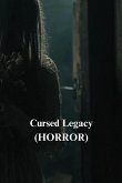 Cursed Legacy (HORROR)