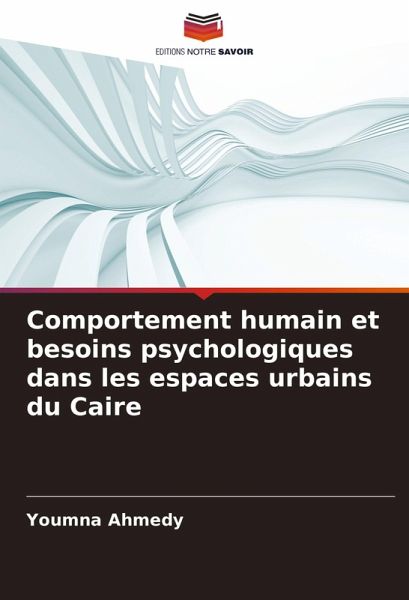 Comportement humain et besoins psychologiques dans les espaces urbains du Caire