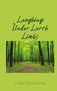 Cover Laughing Under Larch Limbs