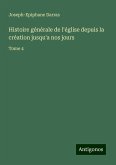 Histoire générale de l'église depuis la création jusqu'a nos jours