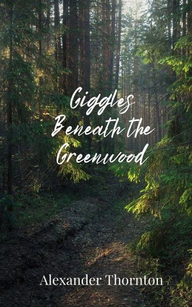 Giggles Beneath the Greenwood Giggles Beneath the Greenwood
