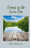 Echoes of the Eerie Elm Echoes of the Eerie Elm