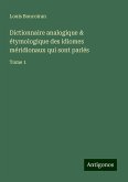 Dictionnaire analogique & étymologique des idiomes méridionaux qui sont parlés