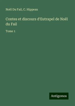 Contes et discours d'Eutrapel de Noël du Fail - Du Fail, Noël; Hippeau, C.