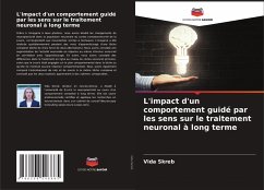Cover L'impact d'un comportement guidé par les sens sur le traitement neuronal à long terme
