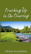Cracking Up in the Clearing - Bild 1