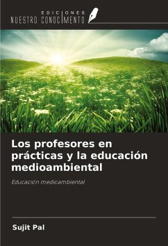 Los profesores en prácticas y la educación medioambiental - Pal, Sujit