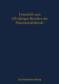 Festschrift zum 125-jährigen Bestehen des Patentanwaltsberufs