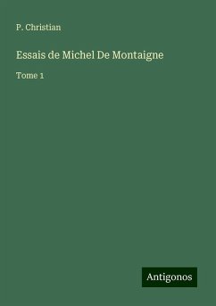 Essais de Michel De Montaigne - Christian, P.