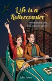 Life is a Rollercoaster Life is a Rollercoaster