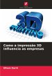 Como a impressão 3D influencia as... - Bild 1