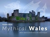 Mythical Wales - Myths, legends and folk tales in the land of dragons Mythical Wales - Myths, legends and folk tales in the land of dragons