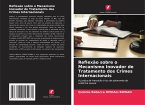 Reflexão sobre o Mecanismo Inovador de Tratamento dos Crimes Internacionais