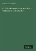 Historische Novellen über Friedrich II. von Preussen und seine Zeit Historische Novellen über Friedrich II. von Preussen und seine Zeit
