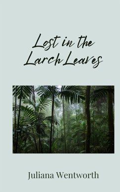 Lost in the Larch Leaves - Wentworth, Juliana