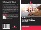 Problemas e perspectivas das pequenas e médias empresas Problemas e perspectivas das pequenas e médias empresas