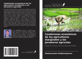 Condiciones económicas de los agricultores marginales y los jornaleros agrícolas Condiciones económicas de los agricultores marginales y los jornaleros agrícolas