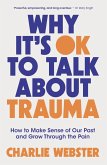 Why It's OK to Talk About Trauma Why It's OK to Talk About Trauma