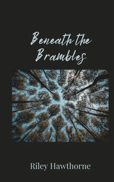 Beneath the Brambles Beneath the Brambles