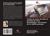 Profils de maux de tête en période de crise économique : Les leçons de la réalité grecque Profils de maux de tête en période de crise économique : Les leçons de la réalité grecque