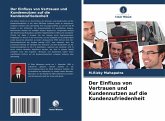 Der Einfluss von Vertrauen und Kundennutzen auf die Kundenzufriedenheit Der Einfluss von Vertrauen und Kundennutzen auf die Kundenzufriedenheit