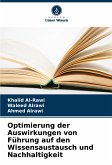 Optimierung der Auswirkungen von Führung auf den Wissensaustausch und Nachhaltigkeit Optimierung der Auswirkungen von Führung auf den Wissensaustausch und Nachhaltigkeit