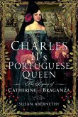 Charles II's Portuguese Queen Charles II's Portuguese Queen