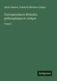 Correspondance littéraire, philosophique et critique Correspondance littéraire, philosophique et critique