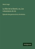 La fille de la liberté, ou, Les volontaires de 92