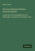 Nouveaux éléments d'histoire naturelle médicale