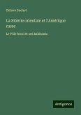 La Sibérie orientale et l'Amérique russe La Sibérie orientale et l'Amérique russe