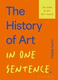 The History of Art in One Sentence The History of Art in One Sentence