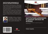 INSTITUTIONS JURIDIQUES ET JUSTICE SOCIALE EN AFRIQUE