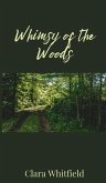 Whimsy of the Woods Whimsy of the Woods