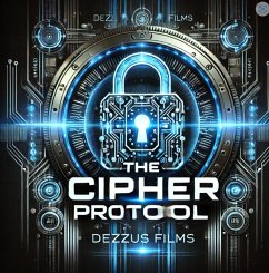 The Cipher Protocol (eBook, ePUB) - Deepen; Films, Dezzus