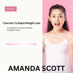 Cover 7 Secrets to Rapid Weight Loss: A Guide to Sustainable Weight loss (eBook, ePUB)