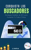 Conquista los buscadores -Estrategias infalibles de seo para aumentar tu trafico online (eBook, ePUB)