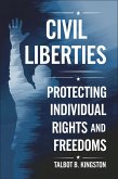 Civil Liberties: Protecting Individual Rights and Freedoms (eBook, ePUB) Civil Liberties: Protecting Individual Rights and Freedoms (eBook, ePUB)
