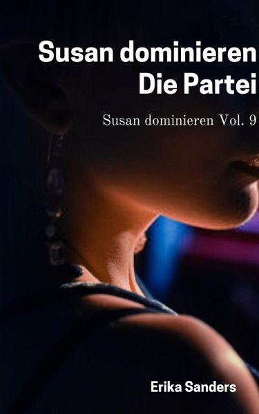 Susan Dominieren. Die Partei (eBook, ePUB) Susan Dominieren. Die Partei (eBook, ePUB)