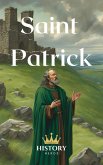 Saint Patrick (Irish History, #6) (eBook, ePUB) Saint Patrick (Irish History, #6) (eBook, ePUB)