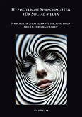 Hypnotische Sprachmuster für Social Media (eBook, ePUB) Hypnotische Sprachmuster für Social Media (eBook, ePUB)