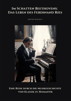 Cover Im Schatten Beethovens: Das Leben des Ferdinand Ries (eBook, ePUB)