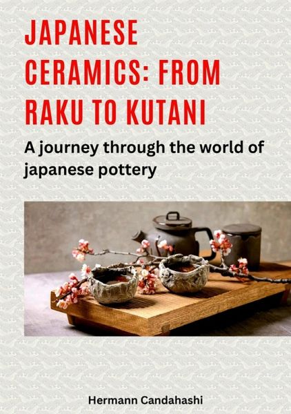 Japanese ceramics: From Raku to Kutani (eBook, ePUB)