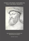 Genius and King: Leonardo da Vinci and King Francis I (eBook, ePUB)