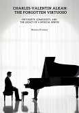 Charles-Valentin Alkan: The Forgotten Virtuoso (eBook, ePUB)