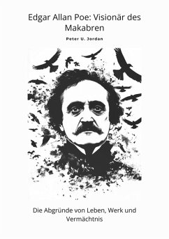 Edgar Allan Poe: Visionär des Makabren (eBook, ePUB) - Jordan, Peter U.