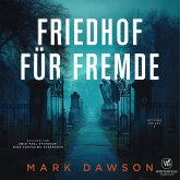 Friedhof für Fremde - Krimi Hörbuch (MP3-Download) Friedhof für Fremde - Krimi Hörbuch (MP3-Download)