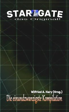 STAR GATE - das Original: Die 21. Kompilation (eBook, ePUB) - Hary, Wilfried A.