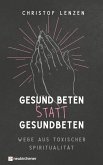 Gesund beten statt gesundbeten (eBook, ePUB) Gesund beten statt gesundbeten (eBook, ePUB)